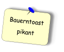 Bauerntoast pikant